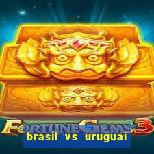 brasil vs uruguai ao vivo multicanais